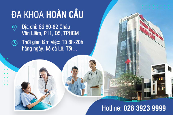 Chuyên khoa điều trị và lịch làm việc Phòng Khám Hoàn Cầu Quận 5 TP.HCM