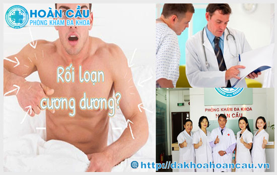 Hoàn Cầu - Địa chỉ chữa rối loạn cương dương uy tín và chất lượng